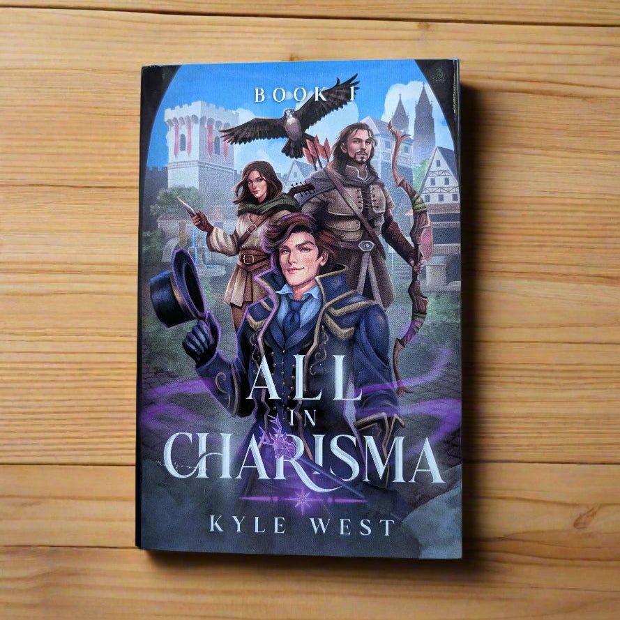 All in Charisma (Signed Hardback Edition with Dust Jacket) + The Dragon and the Sparrow Novella - Kyle West Books