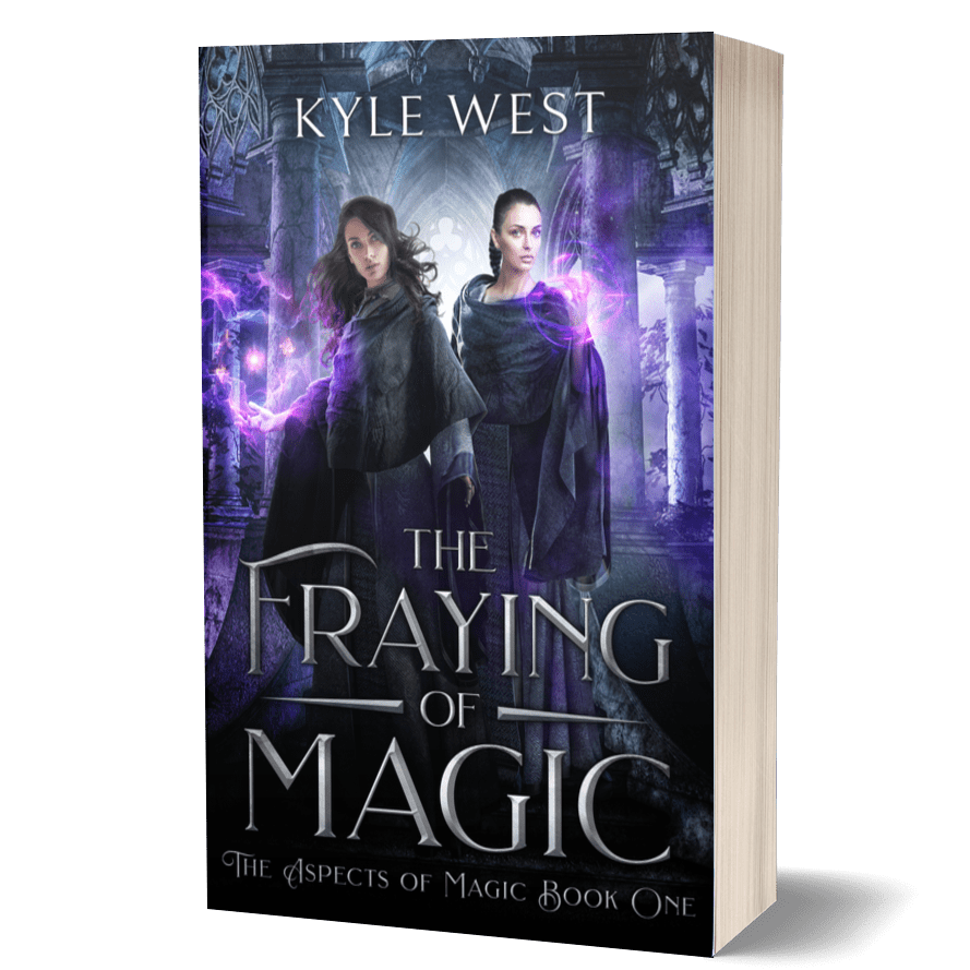 Signed Paperback — The Fraying of Magic (The Aspects of Magic Book 1) - Kyle West Books