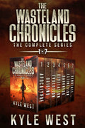 The Complete Wasteland Chronicles Series + Bonus Prequel - Kyle West Books
