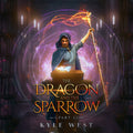 The Dragon and the Sparrow 2 (Audiobook) - Kyle West Books