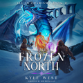 The Frozen North, All in Charisma Book 2 (Audiobook) — Preorder - Kyle West Books