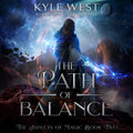 The Path of Balance (The Aspects of Magic, Book 2) (Audiobook) — Pre-order - Kyle West Books