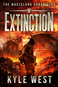 Wasteland Book 6: Extinction [Kindle and EPUB] - Kyle West Books